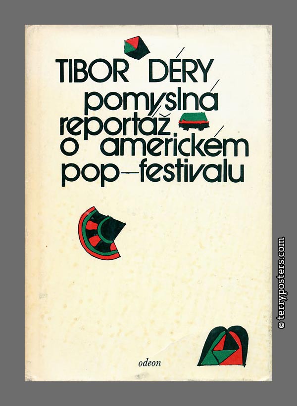 Tibor Déry: Pomyslná reportáž o americkém pop-festivalu - Odeon; 1977